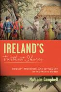 Ireland's Farthest Shores di Malcolm Campbell edito da University Of Wisconsin Press