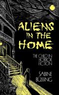 Aliens in the Home di Sabine Bussing edito da Greenwood