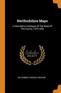 Hertfordshire Maps: A Descriptive Catalogue of the Maps of the County, 1579-1900 edito da FRANKLIN CLASSICS TRADE PR