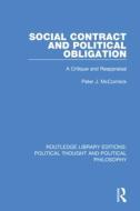 Social Contract And Political Obligation di Peter J. McCormick edito da Taylor & Francis Ltd
