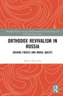 Orthodox Revivalism In Russia di Milena Benovska edito da Taylor & Francis Ltd
