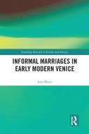 Informal Marriages In Early Modern Venice di Jana Byars edito da Taylor & Francis Ltd