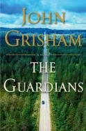 The Guardians - Limited Edition di John Grisham edito da DOUBLEDAY & CO