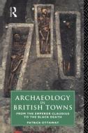 Archaeology in British Towns di Patrick Ottaway edito da Routledge