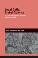 Local Cells, Global Science di Aditya (University of Edinburgh) Bharadwaj, Peter (Cardiff University Glasner edito da Taylor & Francis Ltd
