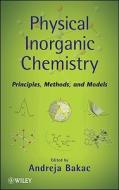 Physical Inorganic Chemistry di Andreja Bakac edito da Wiley-Blackwell