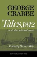 Tales 1812 and Selected Poems di Crabbe edito da Cambridge University Press