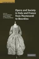 Opera and Society in Italy and France from Monteverdi to Bourdieu edito da Cambridge University Press