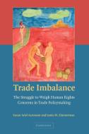 Trade Imbalance di Susan Ariel Aaronson, Jamie M. Zimmerman edito da Cambridge University Press