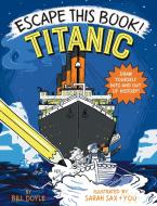 Escape This Book! Titanic di Bill Doyle edito da Pisces Books