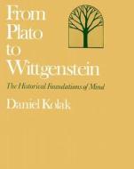 From Plato to Wittgenstein: The Historical Foundations of Mind edito da Wadsworth Publishing Company
