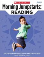 Morning Jumpstarts: Reading (Grade 1): 100 Independent Practice Pages to Build Essential Skills di Marcia Miller, Martin Lee edito da SCHOLASTIC TEACHING RES