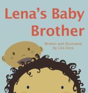 Lena's Baby Brother di Liza Dora edito da Liza Dora