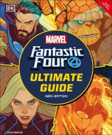 The Fantastic Four the Ultimate Guide New Edition di Melanie Scott edito da DK Publishing (Dorling Kindersley)