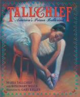 Tallchief: America's Prima Ballerina di Maria Tallchief, Rosemary Well edito da Turtleback Books