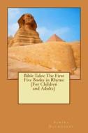 Bible Tales: The First Five Books in Rhyme (for Children and Adults) di Samara a. Doumnande edito da Samara Doumnande