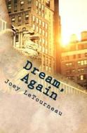 Dream, Again di Joey Letourneau edito da Imagi-Nations LLC