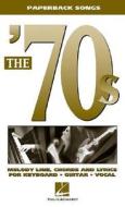 The '70s: Melody Line, Chords and Lyrics for Keyboard, Guitar, Vocal edito da Hal Leonard Publishing Corporation
