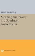 Meaning and Power in a Southeast Asian Realm di Shelly Errington edito da Princeton University Press
