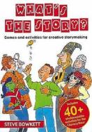 What's The Story? di Steve Bowkett edito da Bloomsbury Publishing Plc