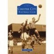 Chester City Football Club di Chas Sumner edito da The History Press Ltd