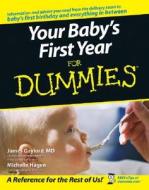 Your Baby's First Year For Dummies di James Gaylord, Michelle Hagen edito da John Wiley & Sons Inc
