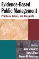 Evidence-Based Public Management: Practices, Issues and Prospects di Anna Shillabeer, Terry F. Buss, Denise M. Rousseau edito da Taylor & Francis Ltd