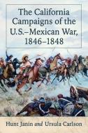 Janin, H:  The California Campaigns of the U.S.-Mexican War, di Hunt Janin edito da McFarland