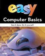 Easy Computer Basics di Michael Miller edito da Que