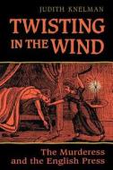 Twisting in the Wind di Judith Knelman edito da University of Toronto Press