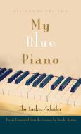 My Blue Piano: Bilingual Edition di Else Lasker-Schuler edito da SYRACUSE UNIV PR