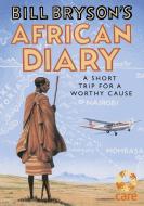Bill Bryson's African Diary di Bill Bryson edito da Transworld Publishers Ltd