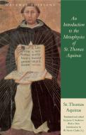 An Introduction to the Metaphysics of St. Thomas Aquinas di Saint Thomas Aquinas edito da GATEWAY ED