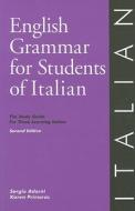 English Grammar for Students of Italian: The Study Guide for Those Learning Italian di Sergio Adorni, Karen Primorac edito da Olivia & Hill Press