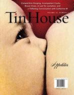Tin House, Volume 10: Number 3 edito da Tin House Books