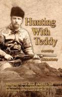 Hunting with Teddy di Michael Levy edito da WWW KEVINRHOADES COM