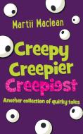 Creepy Creepier Creepiest di Martii Maclean edito da Kooky Cat Books
