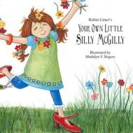 Your Own Little Silly McGilly di Robin Liner edito da East Stream Group, LLC