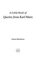 A Little Book of Quotes from Karl Marx di Simon Blackburn edito da LIGHTNING SOURCE INC