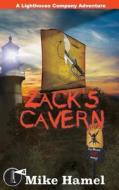 Zack's Cavern: The Lighthouse Company di Mike Hamel edito da LIGHTNING SOURCE INC