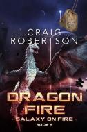 Dragon Fire di Craig Robertson edito da Imagine-It Publishing