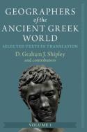 Geographers Of The Ancient Greek World: Volume 1 di D. Graham J. Shipley edito da Cambridge University Press