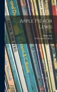 Apple Pie for Lewis di Helen Kay edito da LIGHTNING SOURCE INC