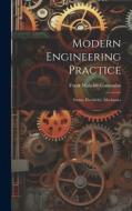 Modern Engineering Practice: Steam, Electricity, Mechanics di Frank Wakeley Gunsaulus edito da LEGARE STREET PR