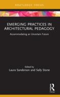 Emerging Practices In Architectural Pedagogy edito da Taylor & Francis Ltd