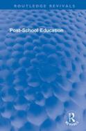 Post-School Education di Michael D. Stephens, Gordon W Roderick edito da Taylor & Francis Ltd