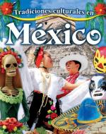 Tradiciones Culturales En México (Cultural Traditions in Mexico) di Lynn Peppas edito da CRABTREE PUB