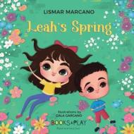 Leah's Spring di Lismar Marcano edito da Books and Play Co