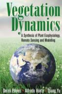 Vegetation Dynamics di Derek (University of Technology Eamus, Alfredo (University of Technology Huete, Qiang (University  Yu edito da Cambridge University Press