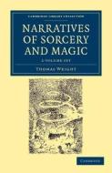 Narratives Of Sorcery And Magic 2 Volume Set di Thomas Wright edito da Cambridge University Press